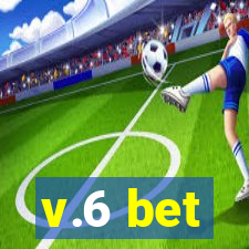 v.6 bet